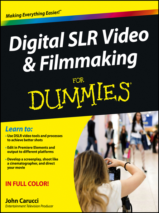 Title details for Digital SLR Video and Filmmaking For Dummies by John Carucci - Available